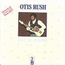 Otis Rush - All Your Love I Miss Loving Live