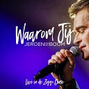Jeroen van der Boom - Waarom Jij Live In De Ziggo Dome