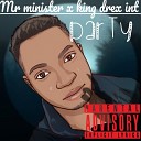 King drex int feat Mr minister - Party feat Mr minister