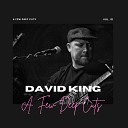 David King - Thought I Knew You Well