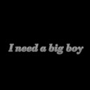 sped up baby white - I need a big boy