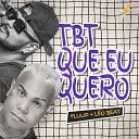 MC Fluup DJ L O BEAT - Tbt Que Eu Quero
