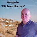 Gregorio El Choco Herrera - Que Le Pasa a Rafa