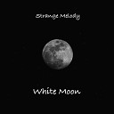 STRANGE MELODY - White Moon