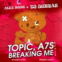 Topic feat A7S - Breaking Me Alex West Dj Jurbas Remix