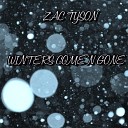 Zac Tyson - Winter s Come n Gone