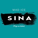 Mad Ice - Sina