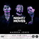 NIGHT MOVES Maddox Jones - All for You