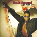 Black Diamond - Go With Love Extended Club Mix