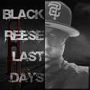 Black Reese - Last Days