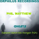 Phil Matthew - Ghosts Extended Instrumental