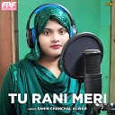 Sahin Chanchal Alwar - Tu Rani Meri