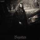 Furcht - Begotten