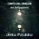 Canto del Dragon feat Bellayogasound - Divine Feminine