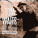 Tom Waits - In The Colosseum