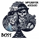 Imperator Voodoo - Boss