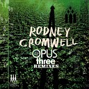Rodney Cromwell - Opus Three Circuit3 Remix