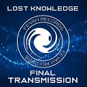 Lost Knowledge - Final Transmission