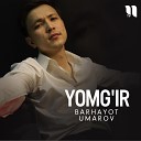 Barhayot Umarov - Yomg ir