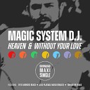 Magic System Dj - Without Your Love TDHDriver Remix