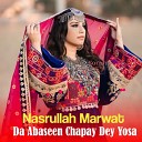 Nasrullah Marwat - Che Bas Kowat Nay Daromi Warta Say Wadareday