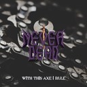Neverdead - With This Axe I Rule