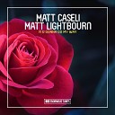 Matt Caseli Matt Lightbourn - R U Gonna Go My Way Extended Mix