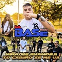 La Base - Ni a Me Enamore Tu Cari o Se Me Va En Vivo