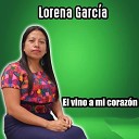 Lorena Garc a - Si Fui Motivo de Dolor