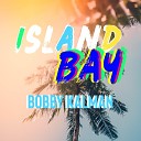 Bobby Kalman - Island Bay