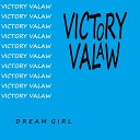 Victory Valaw - Dream Girl