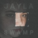 Jayla Swamp - I Lost My Mind Alternate Version
