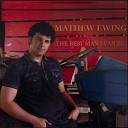 Mathew Ewing - Your Blue Eyes Do It for You