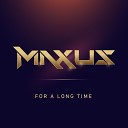 Maxus - For a Long Time