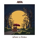 Ayra - Where Is Dream