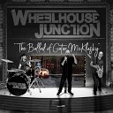 Wheelhouse Junction - The Ballad of Gator McKlusky Remastered 2021