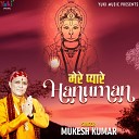 Mukesh Kumar - Mere Pyare Hanuman