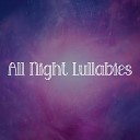 Help Your Baby Sleep Through The Night - Gentle Lullaby Thoughts Pt 5