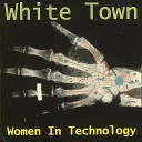 White Town - I cant Never be your woman