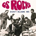 Os Rocks - Something s Gotten Hold of My Heart