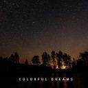Lost In Reverie - Colorful Dreams
