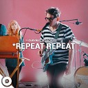 repeat repeat OurVinyl - Head on OurVinyl Sessions