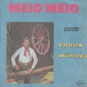 Edson Wurdel - Pe o de Sorte