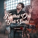 Kavi King DJ Yuvi - Kadhal Oru Goli Soda Remixed Version