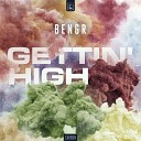 BENGR - Gettin High