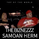 The Biznezzz feat Samoan Herm - Top of the World