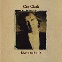 Guy Clark - I Don t Love You Much Do I