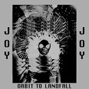 Joy - Orbit To Landfall Dark Disco Club Mix