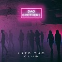 Dao Brothers - Into the Club