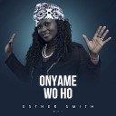 Esther Smith feat Morris Babyface - Praise Him